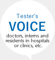 Tester’s VOICE doctors, interns and residents in hospitals or clinics, etc.